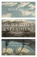 Experimento meteorológico - Los pioneros que intentaron ver el futuro - Weather Experiment - The Pioneers who Sought to see the Future