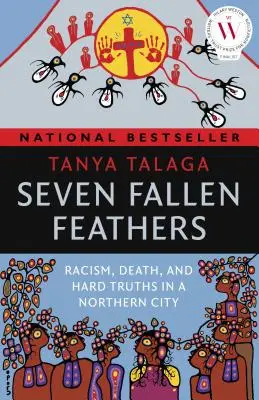 Siete plumas caídas: Racismo, muerte y duras verdades en una ciudad del norte - Seven Fallen Feathers: Racism, Death, and Hard Truths in a Northern City