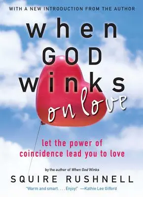 Dios Guiña el Amor: Deja que el Poder de la Coincidencia te Lleve al Amor - God Winks on Love: Let the Power of Coincidence Lead You to Love