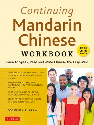 Continuing Mandarin Chinese Workbook: ¡Aprende a hablar, leer y escribir chino de la manera más fácil! (Incluye audio en línea) - Continuing Mandarin Chinese Workbook: Learn to Speak, Read and Write Chinese the Easy Way! (Includes Online Audio)