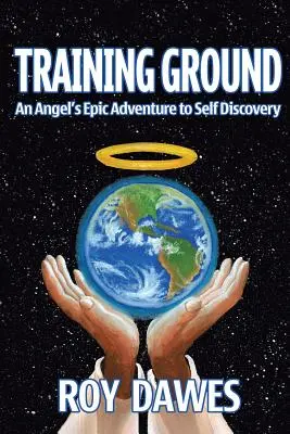 Training Ground: la épica aventura de un ángel por descubrirse a sí mismo - Training Ground-An Angel's Epic Adventure to Self Discovery