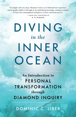 Bucear en el Océano Interior: Una introducción a la transformación personal a través de la indagación diamantina - Diving in the Inner Ocean: An Introduction to Personal Transformation Through Diamond Inquiry