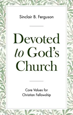 Dedicados a la Iglesia de Dios: Valores fundamentales para la comunión cristiana - Devoted to God's Church: Core Values for Christian Fellowship