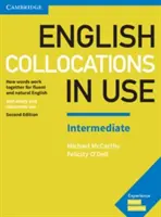 English Collocations in Use Intermediate Book with Answers: Cómo se combinan las palabras para un inglés fluido y natural - English Collocations in Use Intermediate Book with Answers: How Words Work Together for Fluent and Natural English