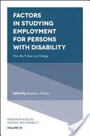 Factores en el estudio del empleo de las personas con discapacidad: cómo puede cambiar el panorama - Factors in Studying Employment for Persons with Disability: How the Picture Can Change