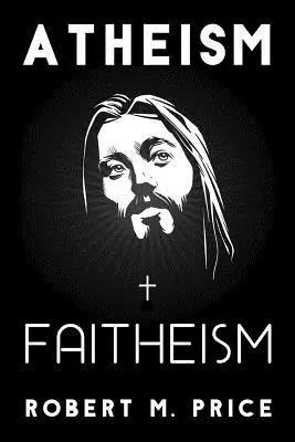 Ateísmo y feísmo - Atheism and Faitheism