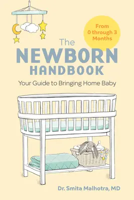 El manual del recién nacido: Su guía para traer el bebé a casa - The Newborn Handbook: Your Guide to Bringing Home Baby