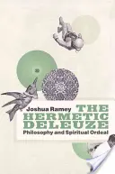 El Deleuze Hermético: Filosofía y ordalía espiritual - The Hermetic Deleuze: Philosophy and Spiritual Ordeal