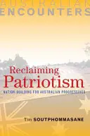 Reclaiming Patriotism: La construcción nacional para los progresistas australianos - Reclaiming Patriotism: Nation-Building for Australian Progressives