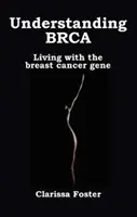 Comprender el BRCA - Vivir con el gen del cáncer de mama - Understanding BRCA - Living with the breast cancer gene