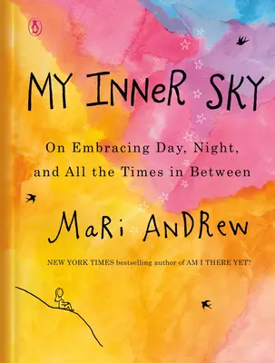 Mi cielo interior: Sobre el día, la noche y todos los tiempos intermedios - My Inner Sky: On Embracing Day, Night, and All the Times in Between