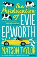 Miseducation of Evie Epworth - El éxito de ventas de Richard & Judy Book Club - Miseducation of Evie Epworth - The Bestselling Richard & Judy Book Club Pick