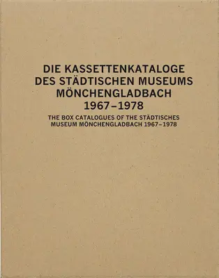 Los catálogos de cajas del Stdtisches Museum Mnchengladbach: 1967-1978 - The Box Catalogues of the Stdtisches Museum Mnchengladbach: 1967-1978