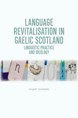 Revitalización lingüística en la Escocia gaélica: Práctica lingüística e ideología - Language Revitalisation in Gaelic Scotland: Linguistic Practice and Ideology