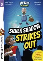 Lee con Oxford: Etapa 5: Academia de Héroes: Silver Shadow Strikes Out - Read with Oxford: Stage 5: Hero Academy: Silver Shadow Strikes Out