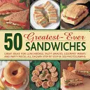 50 sándwiches fantásticos: Grandes ideas para fiambreras, sabrosos tentempiés, envoltorios gourmet y bocadillos para fiestas, todo ello mostrado paso a paso en 300 fotografías - 50 Greatest-Ever Sandwiches: Great Ideas for Lunchboxes, Tasty Snacks, Gourmet Wraps and Party Pieces, All Shown Step by Step in 300 Photographs