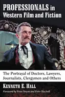 Los profesionales en el cine y la ficción occidentales: La representación de médicos, abogados, periodistas, clérigos, etc. - Professionals in Western Film and Fiction: The Portrayal of Doctors, Lawyers, Journalists, Clergymen and Others