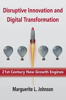 Innovación disruptiva y transformación digital: los nuevos motores de crecimiento del siglo XXI - Disruptive Innovation and Digital Transformation: 21st Century New Growth Engines