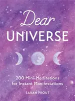 Querido Universo - 200 Mini Meditaciones para Manifestaciones Instantáneas - Dear Universe - 200 Mini Meditations for Instant Manifestations