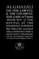 Al-Ghazali sobre lo lícito y lo ilícito: Libro XIV del Renacimiento de las Ciencias Religiosas - Al-Ghazali on the Lawful and the Unlawful: Book XIV of the Revival of the Religious Sciences