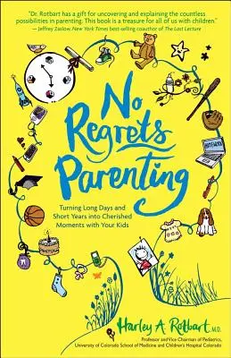 No Regrets Parenting: Cómo convertir los días largos y los años cortos en momentos entrañables con sus hijos - No Regrets Parenting: Turning Long Days and Short Years into Cherished Moments with Your Kids