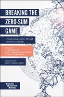 Romper el juego de suma cero: Transformar las sociedades mediante un liderazgo integrador - Breaking the Zero-Sum Game: Transforming Societies Through Inclusive Leadership