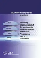 Avances en la aplicación de los programas de desmantelamiento y rehabilitación medioambiental - Proyecto Cider: Baseline Report: IAEA Nuclear Energy Series No. - Advancing Implementation of Decommissioning and Environmental Remediation Programmes - Cider Project: Baseline Report: IAEA Nuclear Energy Series No.