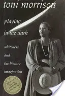 Jugando en la oscuridad: la blancura y la imaginación literaria - Playing in the Dark: Whiteness and the Literary Imagination