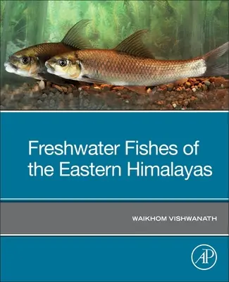 Peces de agua dulce del Himalaya oriental - Freshwater Fishes of the Eastern Himalayas