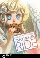 Maximum Ride: Manga Volumen 6 - Maximum Ride: Manga Volume 6