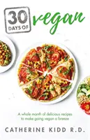 30 días veganos: Todo un mes de deliciosas recetas para que hacerse vegano sea coser y cantar - 30 Days of Vegan: A Whole Month of Delicious Recipes to Make Going Vegan a Breeze