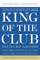 El rey del club: Richard Grasso y la supervivencia de la Bolsa de Nueva York - King of the Club: Richard Grasso and the Survival of the New York Stock Exchange