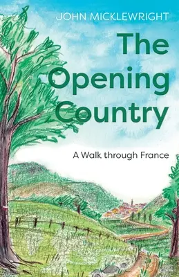 El país que se abre: Un paseo por Francia - The Opening Country: A Walk Through France