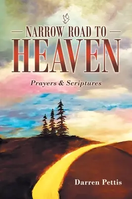 El Estrecho Camino del Cielo: Oraciones y Escrituras - Narrow Road to Heaven: Prayers & Scriptures