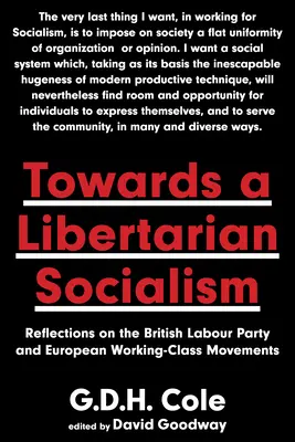 Hacia un socialismo libertario: Reflexiones sobre el Partido Laborista británico y los movimientos obreros europeos - Towards a Libertarian Socialism: Reflections on the British Labour Party and European Working-Class Movements