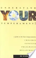 ¡Entiende tu temperamento! Guía de los cuatro temperamentos - Understand Your Temperament!: A Guide to the Four Temperaments