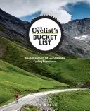 The Cyclist's Bucket List: Una celebración de 75 experiencias ciclistas por excelencia - The Cyclist's Bucket List: A Celebration of 75 Quintessential Cycling Experiences