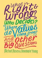 ¿Qué está bien y qué está mal? ¿Quién decide? ¿De dónde vienen los valores? Y otras grandes preguntas - What is Right and Wrong? Who Decides? Where Do Values Come From? And Other Big Questions