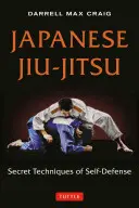 Jiu-Jitsu Japonés: Técnicas secretas de defensa personal - Japanese Jiu-Jitsu: Secret Techniques of Self-Defense