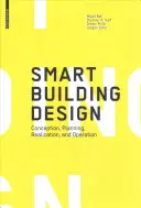 Diseño de edificios inteligentes: concepción, planificación, realización y funcionamiento - Smart Building Design - Conception, Planning, Realization, and Operation