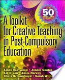 Herramientas para una enseñanza creativa en la educación postobligatoria - A Toolkit for Creative Teaching in Post-Compulsory Education