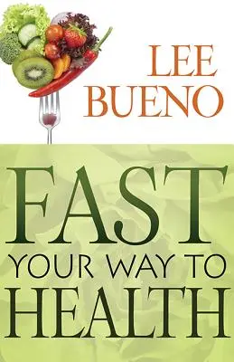 El Ayuno, Fuente de Salud - Fast Your Way to Health