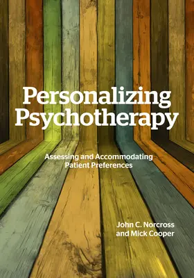 Personalizar la psicoterapia: Evaluar y adaptarse a las preferencias del paciente - Personalizing Psychotherapy: Assessing and Accommodating Patient Preferences