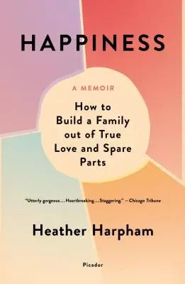 Happiness: A Memoir: The Crooked Little Road to Semi-Ever After (El tortuoso camino hacia la felicidad) - Happiness: A Memoir: The Crooked Little Road to Semi-Ever After