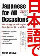 Japonés para todas las ocasiones: Dominio de los Estilos de Habla desde el Casual al Honorífico [Con CD (Audio)] - Japanese for All Occasions: Mastering Speech Styles from Casual to Honorific [With CD (Audio)]