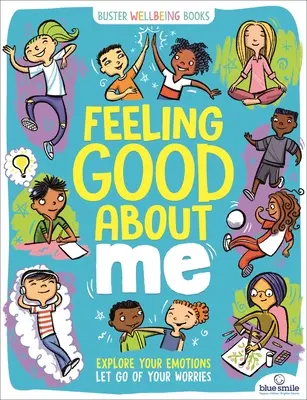 Sentirme bien conmigo: Explora tus emociones, libérate de tus preocupaciones - Feeling Good about Me: Explore Your Emotions, Let Go of Your Worries