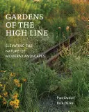 Jardines de la High Line: Elevar la naturaleza de los paisajes modernos - Gardens of the High Line: Elevating the Nature of Modern Landscapes