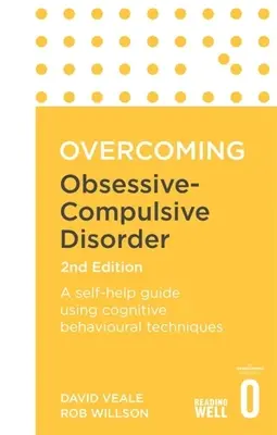 Cómo superar el trastorno obsesivo compulsivo, 2ª edición: Una guía de autoayuda con técnicas cognitivo-conductuales - Overcoming Obsessive Compulsive Disorder, 2nd Edition: A Self-Help Guide Using Cognitive Behavioural Techniques