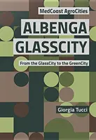 Albenga GlassCity - De la GlassCity a la GreenCity - Albenga GlassCity - From the GlassCity to the GreenCity