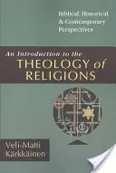 Introducción a la teología de las religiones: Perspectivas bíblicas, históricas y contemporáneas - An Introduction to the Theology of Religions: Biblical, Historical and Contemporary Perspectives